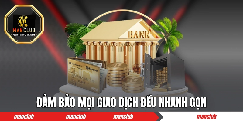 MANCLUB luôn đảm bảo mọi giao dịch đều nhanh gọn